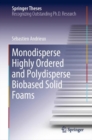 Image for Monodisperse Highly Ordered and Polydisperse Biobased Solid Foams