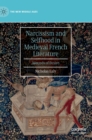 Image for Narcissism and Selfhood in Medieval French Literature