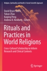 Image for Rituals and Practices in World Religions : Cross-Cultural Scholarship to Inform Research and Clinical Contexts