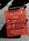 Image for Struggles for climate justice: uneven geographies and the politics of connection