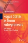 Image for Rogue States as Norm Entrepreneurs