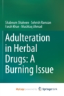 Image for Adulteration in Herbal Drugs : A Burning Issue