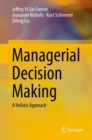 Image for Managerial Decision Making : A Holistic Approach