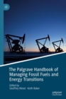 Image for The Palgrave Handbook of Managing Fossil Fuels and Energy Transitions