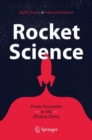 Image for Rocket Science : From Fireworks to the Photon Drive