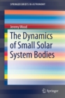 Image for The Dynamics of Small Solar System Bodies