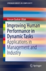 Image for Improving human performance in dynamic tasks: applications in management and industry