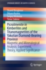 Image for Picroilmenite in Kimberlites and Titanomagnetites of the Yakutian Diamond-bearing Province: Magnetic and Mineralogical Analysis: Experiment, Theory, Applied Significance
