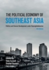 Image for The political economy of Southeast Asia  : politics and uneven development under hyperglobalisation