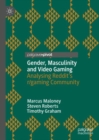 Image for Gender, masculinity and video gaming: analysing Reddit&#39;s r/gaming community