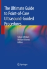 Image for The ultimate guide to point-of-care ultrasound-guided procedures