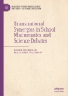 Image for Transnational synergies in school mathematics and science debates