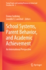 Image for School systems, parent behavior, and academic achievement: an international perspective : v. 3