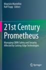 Image for 21st century prometheus  : managing CBRN safety and security affected by cutting-edge technologies