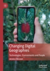 Image for Changing digital geographies  : technologies, environments and people