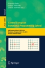 Image for Central European Functional Programming School: 6th Summer School, CEFP 2015, Budapest, Hungary, July 6-10, 2015, Revised selected papers