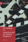 Image for The Making of… Adaptation and the Cultural Imaginary