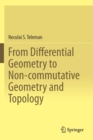 Image for From Differential Geometry to Non-commutative Geometry and Topology
