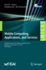 Image for Mobile Computing, Applications, and Services : 10th EAI International Conference, MobiCASE 2019, Hangzhou, China, June 14–15, 2019, Proceedings