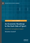 Image for An Economic Roadmap to the Dark Side of Sport. Volume II Corruption in Sport