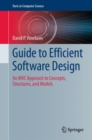 Image for Guide to Efficient Software Design : An MVC Approach to Concepts, Structures, and Models