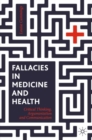 Image for Fallacies in Medicine and Health: Critical Thinking, Argumentation and Communication