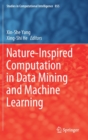 Image for Nature-Inspired Computation in Data Mining and Machine Learning