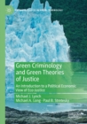 Image for Green criminology and green theories of justice  : an introduction to a political economic view of eco-justice