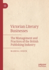 Image for Victorian literary businesses  : the management and practices of the British publishing industry