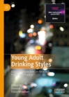 Image for Young adult drinking styles  : current perspectives on research, policy and practice