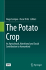 Image for The Potato Crop: Its Agricultural, Nutritional and Social Contribution to Humankind