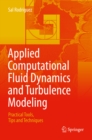 Image for Applied Computational Fluid Dynamics and Turbulence Modeling: Practical Tools, Tips and Techniques