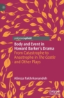 Image for Body and Event in Howard Barker&#39;s Drama