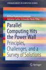 Image for Parallel Computing Hits the Power Wall : Principles, Challenges, and a Survey of Solutions