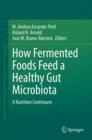 Image for How fermented foods feed a healthy gut microbiota: a nutrition continuum