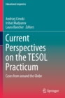 Image for Current Perspectives on the TESOL Practicum : Cases from around the Globe
