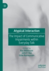 Image for Atypical interaction  : the impact of communicative impairments within everyday talk