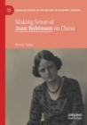 Image for Making Sense of Joan Robinson on China