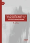 Image for Psychological Perspectives on Reality, Consciousness and Paranormal Experience