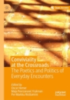 Image for Conviviality at the crossroads: the poetics and politics of everyday encounters