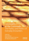 Image for Conviviality at the crossroads  : the poetics and politics of everyday encounters