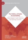 Image for The politics of public accountability  : policy design in Latin American oil exporting countries
