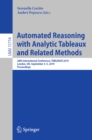 Image for Automated reasoning with analytic tableaux and related methods: 28th international conference, TABLEAUX 2019, London, UK, September 3-5, 2019 : proceedings
