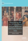 Image for Negotiating the Art of Fatherhood in Late Medieval and Early Modern Italy
