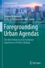 Image for Foregrounding Urban Agendas : The New Urban Issue in European Experiences of Policy-Making