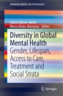 Image for Diversity in Global Mental Health: Gender, Lifespan, Access to Care, Treatment and Social Strata