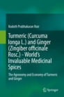 Image for Turmeric (Curcuma Longa L.) and Ginger (Zingiber Officinale Rosc.) - World&#39;s Invaluable Medicinal Spices: The Agronomy and Economy of Turmeric and Ginger
