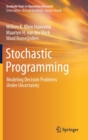 Image for Stochastic Programming : Modeling Decision Problems Under Uncertainty