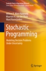 Image for Stochastic Programming: Modeling Decision Problems Under Uncertainty