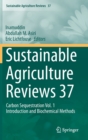 Image for Sustainable Agriculture Reviews 37 : Carbon Sequestration Vol. 1 Introduction and Biochemical Methods
